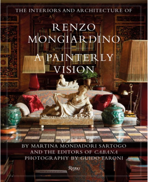 'Renzo Mongiardino. A Painterly Vision' Martina Mondadori Sartogo. Rizzoli